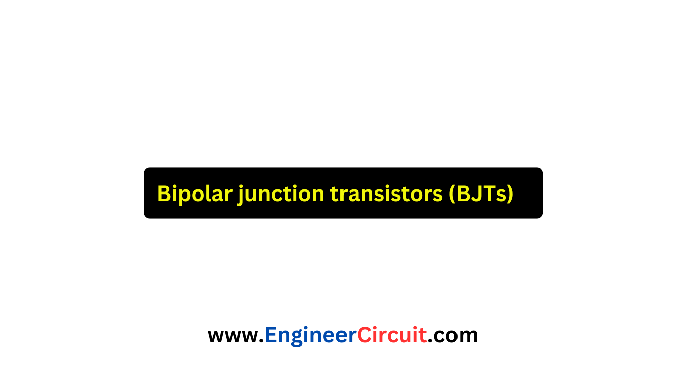 Bipolar junction transistors (BJTs) (1)